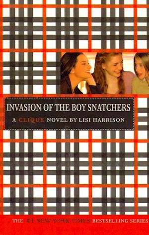 Cover for Lisi Harrison · Invasion of the Boy Snatchers: a Clique Novel (Inbunden Bok) (2010)