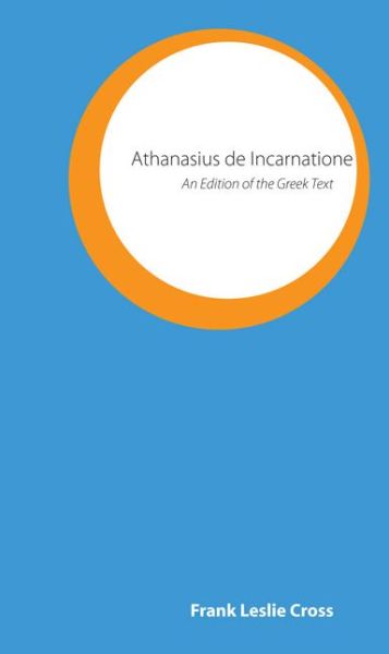 Cover for Frank Leslie Cross · Athanasius de Incarnatione An Edition of the Greek Text (Paperback Book) (2010)