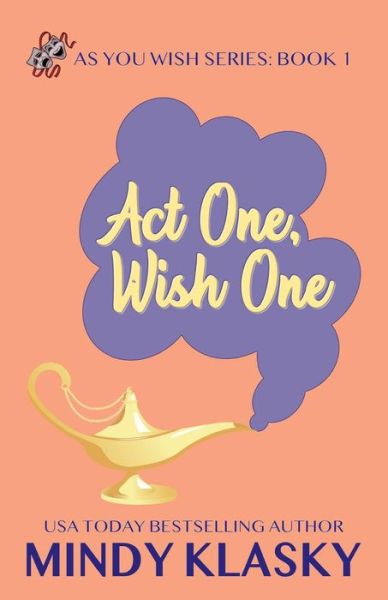 Cover for Mindy Klasky · Act One, Wish One - As You Wish (Taschenbuch) (2019)