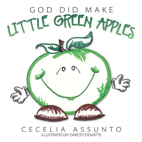 Cover for Cecelia Assunto · God Did Make Little Green Apples (Paperback Book) (2018)