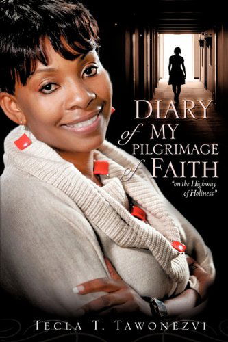 Cover for Tecla T. Tawonezvi · Diary of My Pilgrimage of Faith (Paperback Book) (2010)