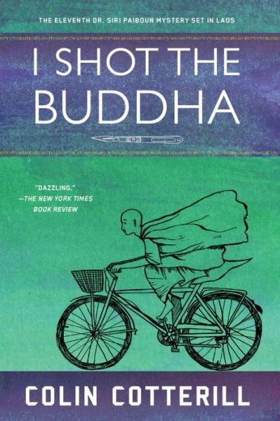 Cover for Colin Cotterill · I Shot the Buddha: A Dr. Siri Paiboun Mystery (Taschenbuch) (2017)