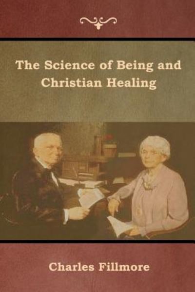 Cover for Charles Fillmore · The Science of Being and Christian Healing (Pocketbok) (2019)