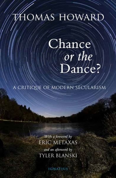 Cover for Thomas Howard · Chance or the Dance? A Critique of Modern Secularism (Book) (2018)
