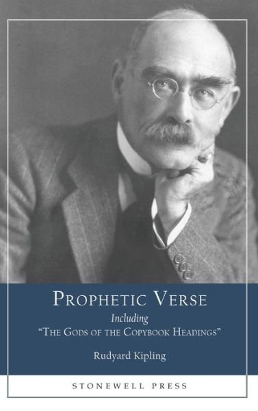 Cover for Rudyard Kipling · Prophetic Verse: Including &quot;The Gods of the Copybook Headings&quot; (Hardcover bog) (2015)