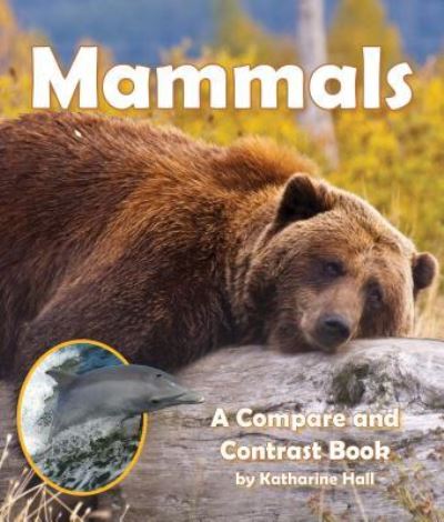 Cover for Katharine Hall · Mammals a compare and contrast book (Book) (2016)