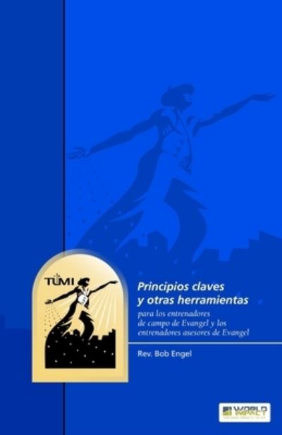 Cover for Bob Engel · Principios Claves y Otras Herramientas para Los Entrenadores de Campo de Evangel y Los Entrenadores Asesores de Evangel (Bok) (2020)