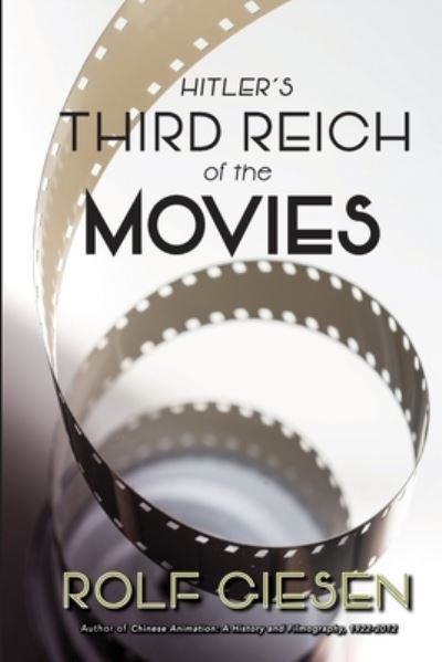 Cover for Rolf Giesen · Hitler's Third Reich of the Movies and the Aftermath (Paperback Book) (2020)