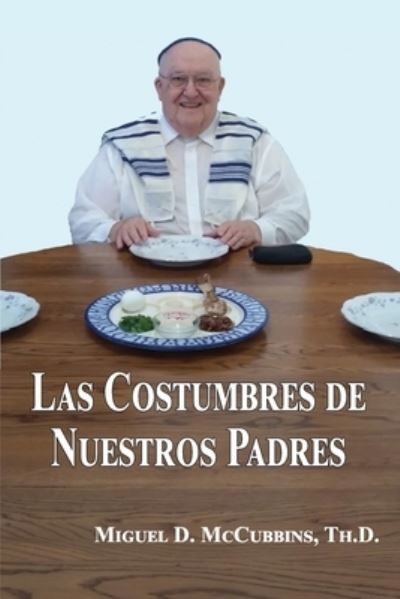 Cover for Miguel D. McCubbins · Las Costumbres de Nuestros Padres (Book) (2022)