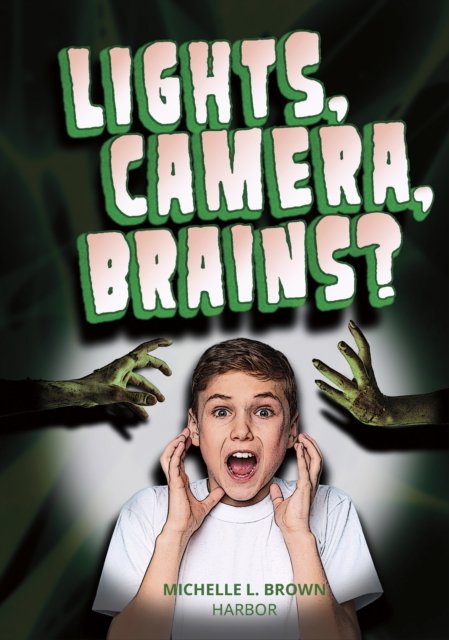 Cover for Michelle L. Brown · Lights, Camera, Brains? (Hardcover Book) (2024)
