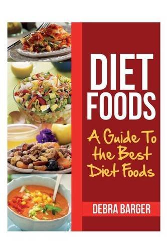 Cover for Debra Barger · Diet Foods: a Guide to the Best Diet Foods (Paperback Book) (2013)