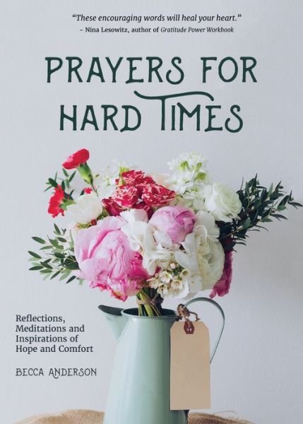 Cover for Becca Anderson · Prayers for Hard Times: Reflections, Meditations and Inspirations of Hope and Comfort (Inspirational Book, Christian Gift for Women) - Becca's Prayers (Paperback Bog) (2023)