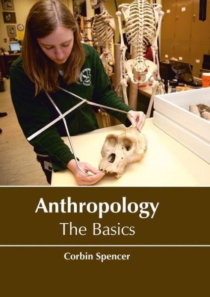 Cover for Corbin Spencer · Anthropology: The Basics (Hardcover Book) (2017)