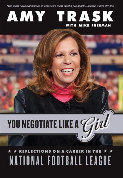 You Negotiate Like a Girl: Reflections on a Career in the National Football League - Amy Trask - Books - Triumph Books - 9781637272299 - October 4, 2022