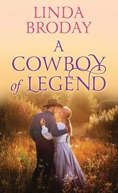 Cover for Linda Broday · A Cowboy of Legend (Hardcover Book) (2021)