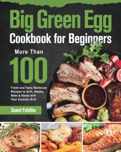 Cover for Soard Fobithe · Big Green Egg Cookbook for Beginners (Paperback Book) (2021)