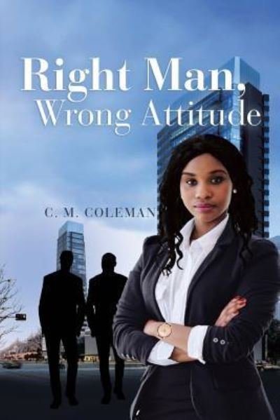 Cover for C M Coleman · Right Man, Wrong Attitude (Paperback Book) (2017)