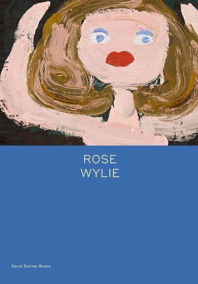 Cover for Rose Wylie · Rose Wylie: painting a noun… - Spotlight (Innbunden bok) (2020)