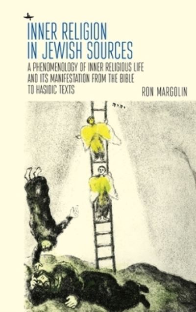 Cover for Ron Margolin · Inner Religion in Jewish Sources: A Phenomenology of Inner Religious Life and Its Manifestation from the Bible to Hasidic Texts - Emunot: Jewish Philosophy and Kabbalah (Gebundenes Buch) (2021)