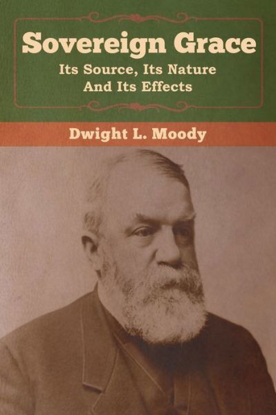 Cover for Dwight  L. Moody · Sovereign Grace: Its Source, Its Nature (Pocketbok) (2020)