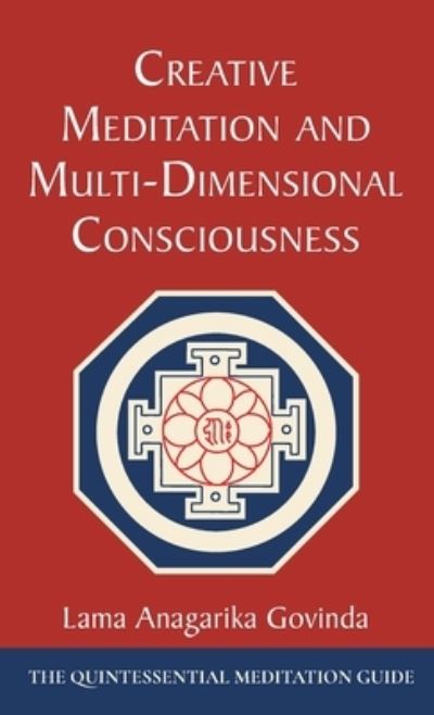 Cover for Lama Anagarika Govinda · Creative Meditation and Multi-Dimensional Consciousness (Gebundenes Buch) (2024)