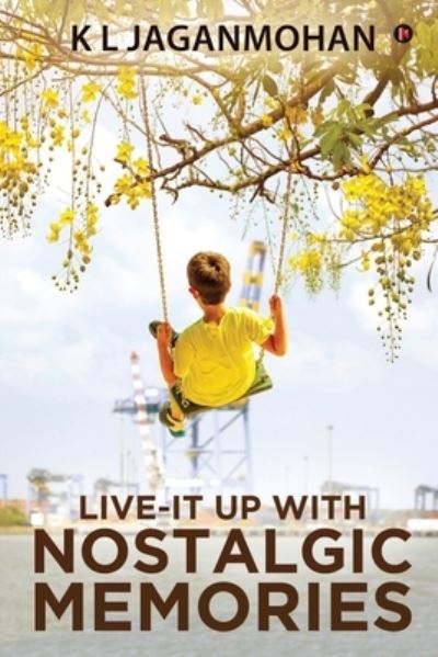 Cover for K L Jaganmohan · Live-it Up with Nostalgic Memories (Paperback Book) (2020)