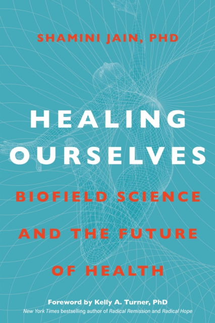 Cover for Shamini Jain Ph.D · Healing Ourselves: Biofield Science and the Future of Health (Paperback Book) (2026)