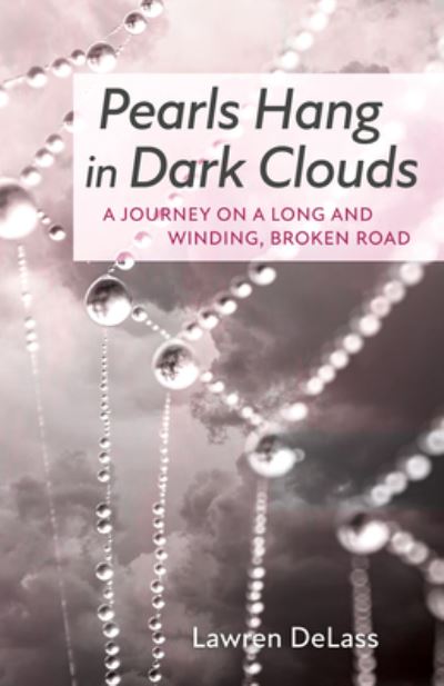 Cover for Lawren DeLass · Pearls Hang in Dark Clouds (Book) (2022)