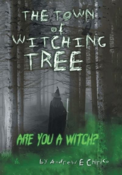Cover for Andrew E. Chirico · Town of Witching Tree (Book) (2022)
