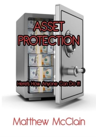 Asset Protection - Matthew McClain - Books - Uptown Media Joint Ventures - 9781681211299 - December 12, 2020