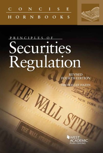 Cover for Thomas Lee Hazen · Principles of Securities Regulation, Revised - Concise Hornbook Series (Paperback Book) [4 Revised edition] (2017)