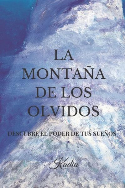 Cover for Kadia · La Montana de los Olvidos (Pocketbok) (2009)