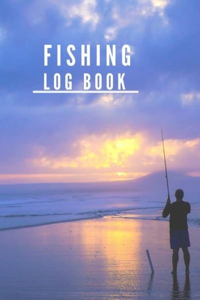 Cover for B · Fishing Log Book (Paperback Bog) (2019)