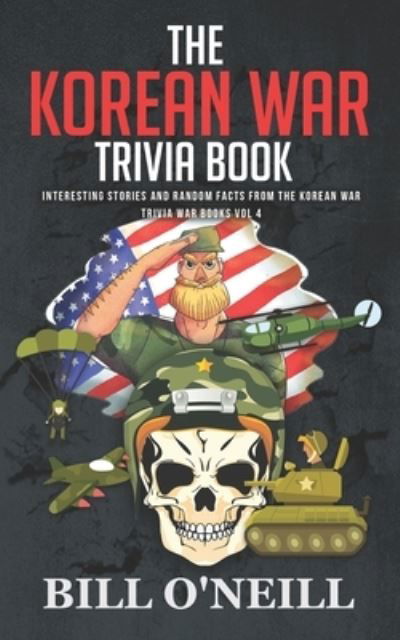 Cover for Bill O'Neill · The Korean War Trivia Book (Paperback Book) (2018)