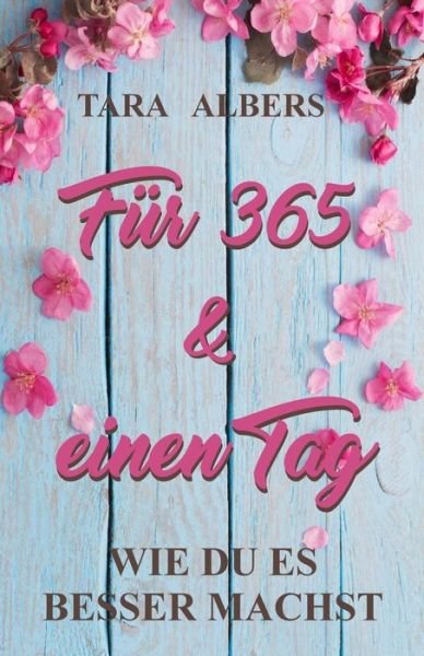 Cover for Tara Albers · Fur 365 &amp; einen Tag (Taschenbuch) (2018)