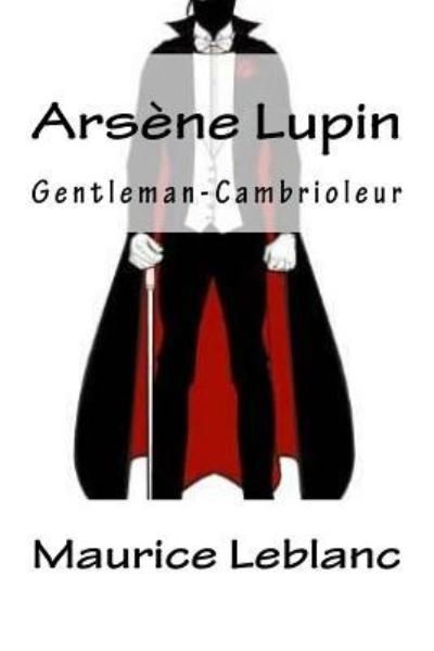 Cover for Maurice Leblanc · Ars ne Lupin, Gentleman-Cambrioleur (Taschenbuch) [French edition] (2018)