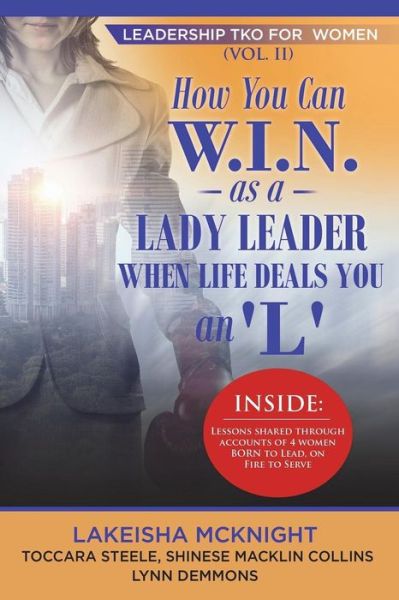 Cover for Lakeisha McKnight · Leadership TKO for Women : How You Can W.I.N. as a Lady Leader When Life Deals You an 'L; (Paperback Book) (2018)