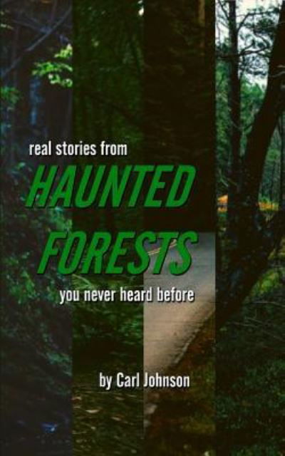 Cover for Carl Johnson · Real Stories from Haunted Forests You Never Heard Before (Pocketbok) (2018)