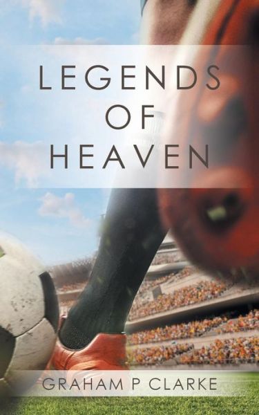 Cover for Graham P Clarke · Legends of Heaven (Pocketbok) (2018)