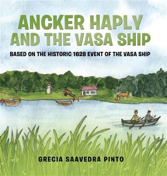Cover for Grecia Saavedra Pinto · Ancker Haply And The Vasa Ship (Hardcover Book) (2020)
