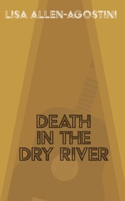 Cover for Lisa Allen-Agostini · Death in the Dry River (Paperback Bog) (2024)