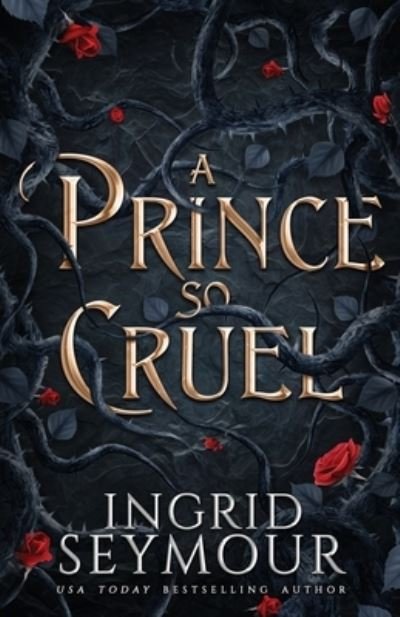 Cover for Ingrid Seymour · A Prince So Cruel (Paperback Book) (2022)