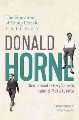 The Education of Young Donald Trilogy: Including Confessions of a New Boy and Portrait of an Optimist - Donald Horne - Books - NewSouth Publishing - 9781742237299 - August 1, 2021