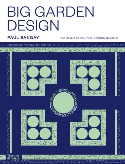 Cover for Paul Bangay · Big Garden Design (Hardcover Book) (2025)