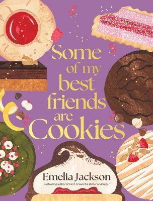 Cover for Emelia Jackson · Some of My Best Friends are Cookies: Over 80 recipes for the best cookies of your life (Hardcover Book) (2024)