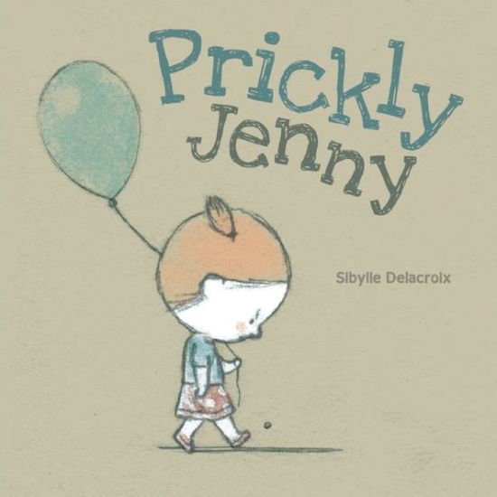 Cover for Sibylle Delacroix · Prickly Jenny (Hardcover Book) (2015)