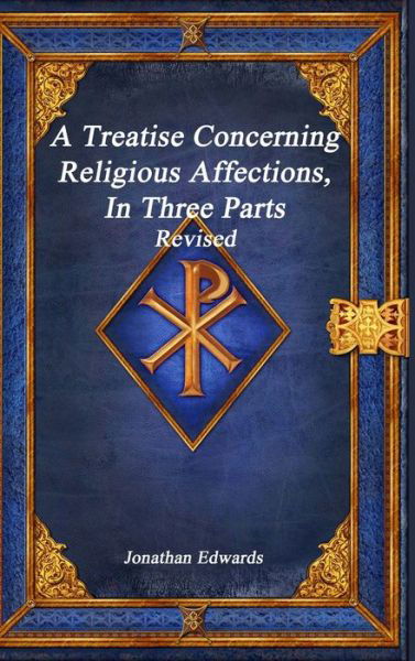 Cover for Jonathan Edwards · A Treatise Concerning Religious Affections, In Three Parts Revised (Inbunden Bok) (2019)