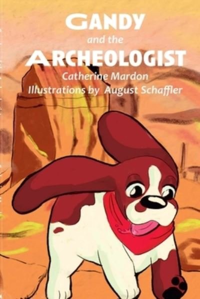 Gandy and the Archaeologist - Catherine Mardon - Książki - Golden Meteorite Press - 9781773691299 - 9 lipca 2019