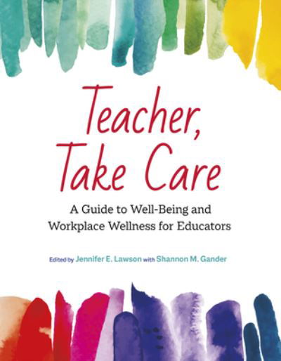 Cover for Cher Brasok · Teacher, Take Care: A Guide to Well-Being and Workplace Wellness for Educators (Paperback Book) (2022)