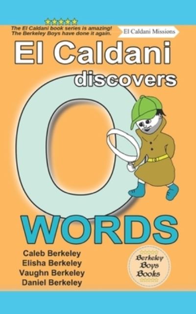 Cover for Elisha Berkeley · El Caldani Discovers O Words (Berkeley Boys Books - El Caldani Missions) (Paperback Book) (2022)